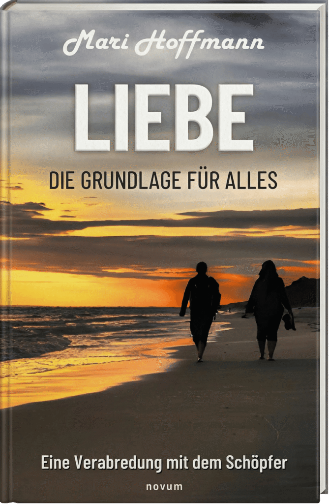Buchcover „Liebe – Die Grundlage für alles“ von Mari Hoffmann